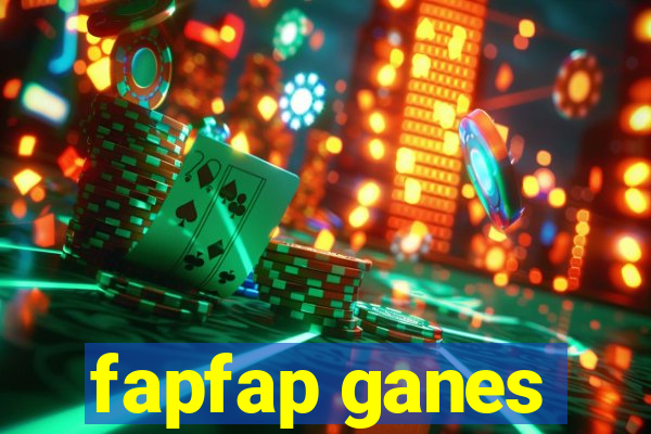 fapfap ganes